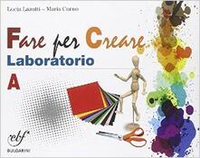 Fare arte insieme. Laboratorio. Vol. A. Per la Scuola media. Con e-book. Con espansione online.pdf