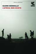 Libro L' Africa non esiste Gianni Biondillo
