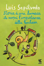 Libro Storia di una lumaca che scoprì l'importanza della lentezza Luis Sepúlveda