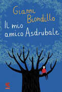 Libro Il mio amico Asdrubale Gianni Biondillo