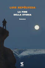Libro La fine della storia Luis Sepúlveda