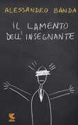 Libro Il lamento dell'insegnante Alessandro Banda