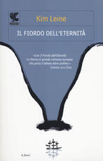 Libro Il fiordo dell'eternità. Ediz. illustrata Kim Leine