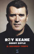 Libro Il secondo tempo Roy Keane Roddy Doyle