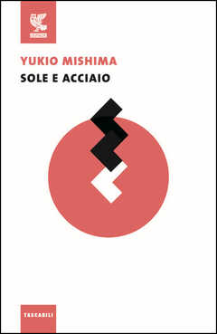 Libro Sole e acciaio Yukio Mishima