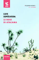 Libro Le rose di Atacama Luis Sepúlveda
