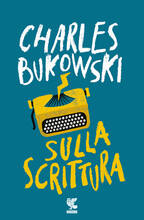 Libro Sulla scrittura Charles Bukowski