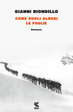Libro Come sugli alberi le foglie Gianni Biondillo