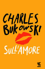 Libro Sull'amore Charles Bukowski