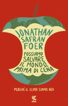 Libro Possiamo salvare il mondo, prima di cena. Perché il clima siamo noi Jonathan Safran Foer