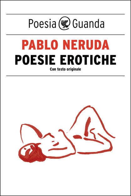 Poesie Erotiche Ediz Italiana E Spagnola Neruda Pablo Ebook Epub Con Drm Ibs