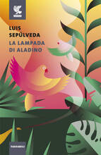 Libro La lampada di Aladino e altri racconti per vincere l'oblio Luis Sepúlveda
