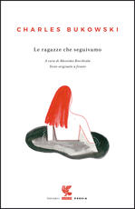 Libro Le ragazze che seguivamo. Testo inglese a fronte Charles Bukowski