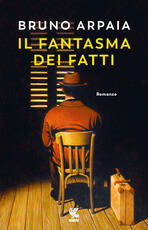 Libro Il fantasma dei fatti Bruno Arpaia
