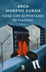 Libro Cose che si portano in viaggio Aroa Moreno Durán