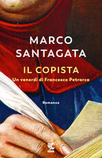 Libro Il copista. Un venerdì di Francesco Petrarca Marco Santagata