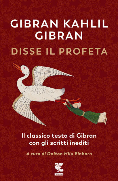 Disse Il Profeta Il Classico Testo Di Gibran Con Scritti Inediti Kahlil Gibran Libro Guanda Narratori Della Fenice Ibs