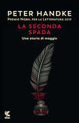Libro La seconda spada. Una storia di maggio Peter Handke
