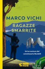 Libro Ragazze smarrite. Un'avventura del commissario Bordelli Marco Vichi