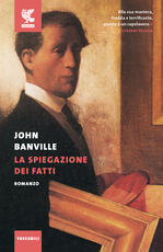 Libro La spiegazione dei fatti John Banville