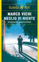  Meglio di niente. Un'avventura del commissario Bordelli