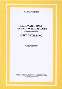 Dizionario base del Nuovo Testamento. Greco-italiano