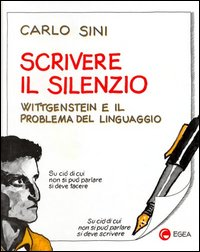 Scrivere il silenzio. Wittgenstein e il problema del linguaggio