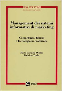 Management dei sistemi informativi di marketing. Competenze, fiducia e tecnologia in evoluzione