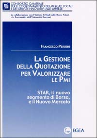 La gestione della quotazione per valorizzare le PMI. Star, il nuovo segmento di borsa e il nuovo mercato