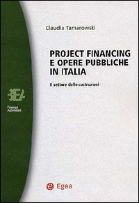 Project financing e opere pubbliche in Italia. Il settore delle costruzioni