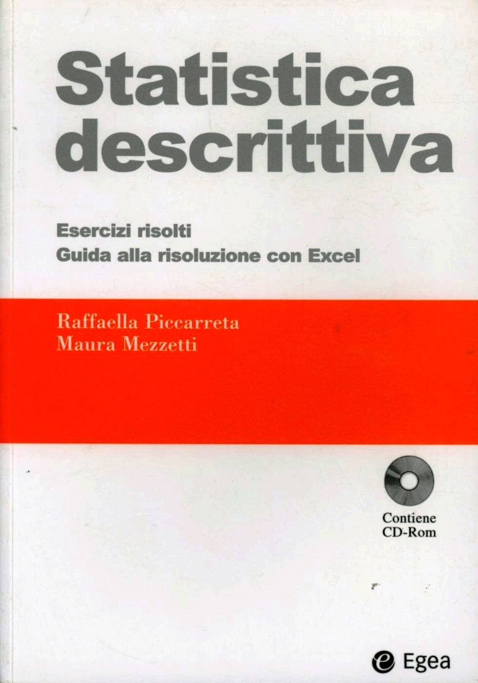 Statistica descrittiva. Esercizi svolti. Guida alla risoluzione con Excel. Con CD-ROM