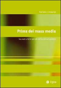 Prima dei mass media. La costruzione sociale della comunicazione