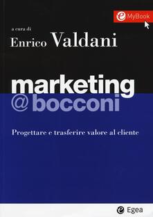 Marketing @Bocconi. Progettare e trasferire valore al cliente. Con e-book.pdf
