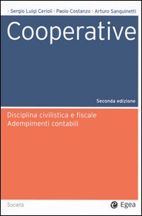 Cooperative. Disciplina civilistica e fiscale. Adempimenti contabili. Con CD-ROM