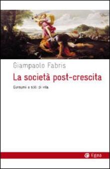 La società post-crescita. Consumi e stili di vita.pdf