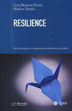 Libro Resilience. Sette principi per una gestione aziendale sana e prudente Guia Beatrice Pirotti Markus Venzin