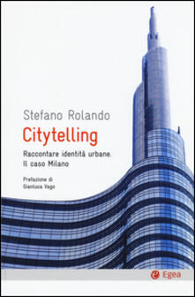 Citytelling. Raccontare identità urbane. Il caso Milano.pdf