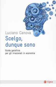 Scelgo, dunque sono. Guida galattica per gli irrazionali in economia.pdf