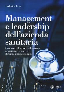Management della sanità. Comprendere e gestire le sfide del settore e delle aziende sanitarie.pdf