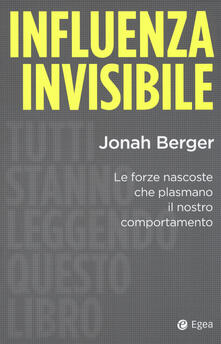 Influenza invisibile. Le forze nascoste che plasmano il nostro comportamento.pdf