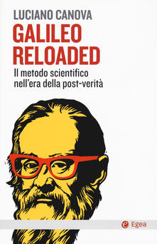 Galileo reloaded. Il metodo scientifico nellera dellla post-verità.pdf