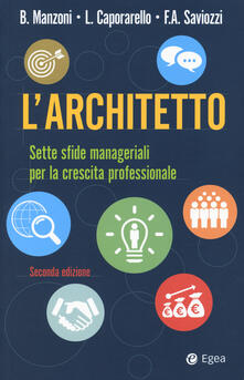 L architetto. Sette sfide manageriali per la crescita professionale.pdf