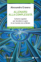 Libro Allenarsi alla complessità. Schemi cognitivi per decidere e agire in un mondo non ordinato Alessandro Cravera