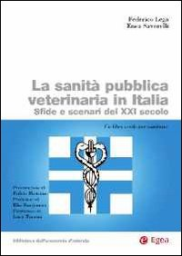 Image of La sanità pubblica veterinaria in Italia. Sfide e scenari del XXI secolo