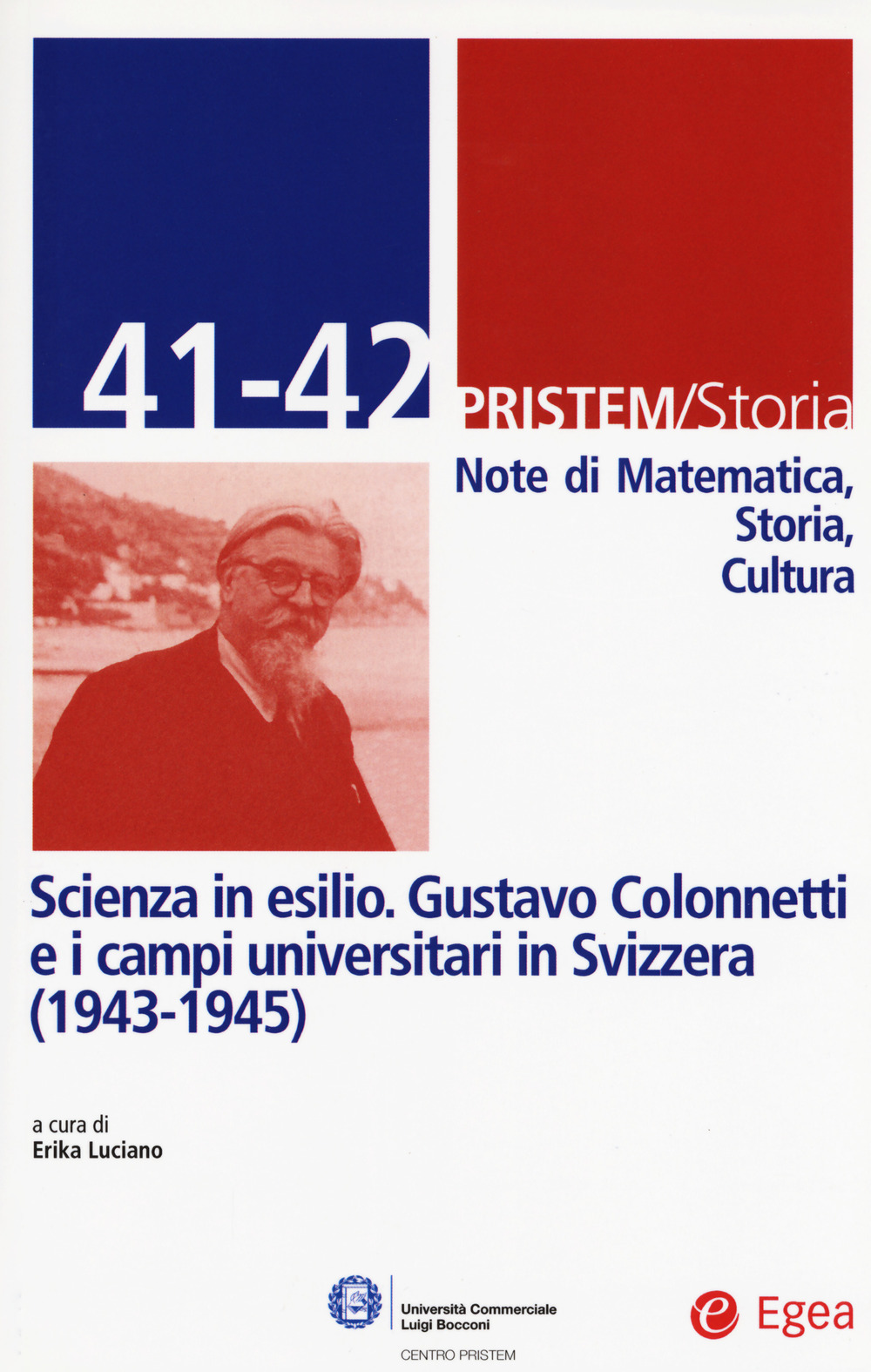 Image of Pristem storia. Note di matematica, storia, cultura. Vol. 41-42: Scienza in esilio. Gustavo Colonnetti e i campi universitari in Svizzera (1943-1945).