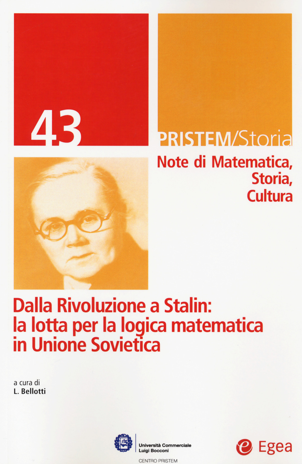 Image of Pristem storia. Note di matematica, storia, cultura. Vol. 43: Dalla rivoluzione a Stalin: la lotta per la logica matematica in Unione Sovietica.