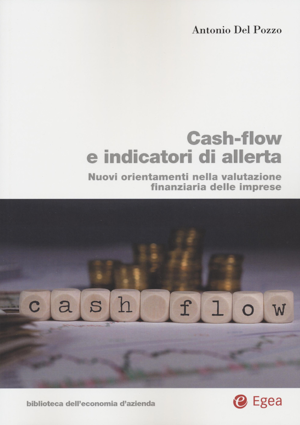 Image of Cash-flow e indicatori di allerta. Nuovi orientamenti nella valutazione finanziaria delle imprese