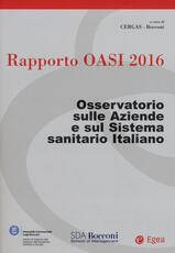 Libro Rapporto Oasi 2016. Osservatorio sulle aziende e sul sistema sanitario italiano