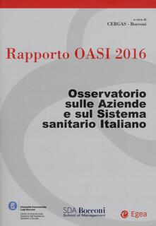 Rapporto Oasi 2016. Osservatorio sulle aziende e sul sistema sanitario italiano.pdf