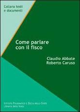 Libro Come parlare con il fisco Claudio Abbate Roberto Caruso